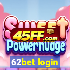 62bet login